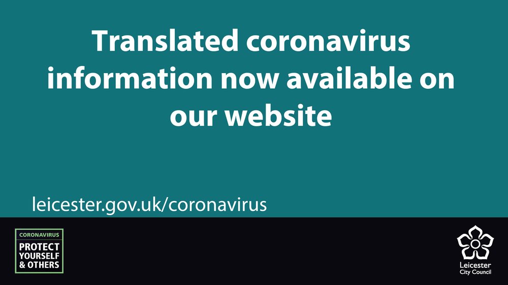 Translated coronavirus information now available at leicester.gov.uk/coronavirus