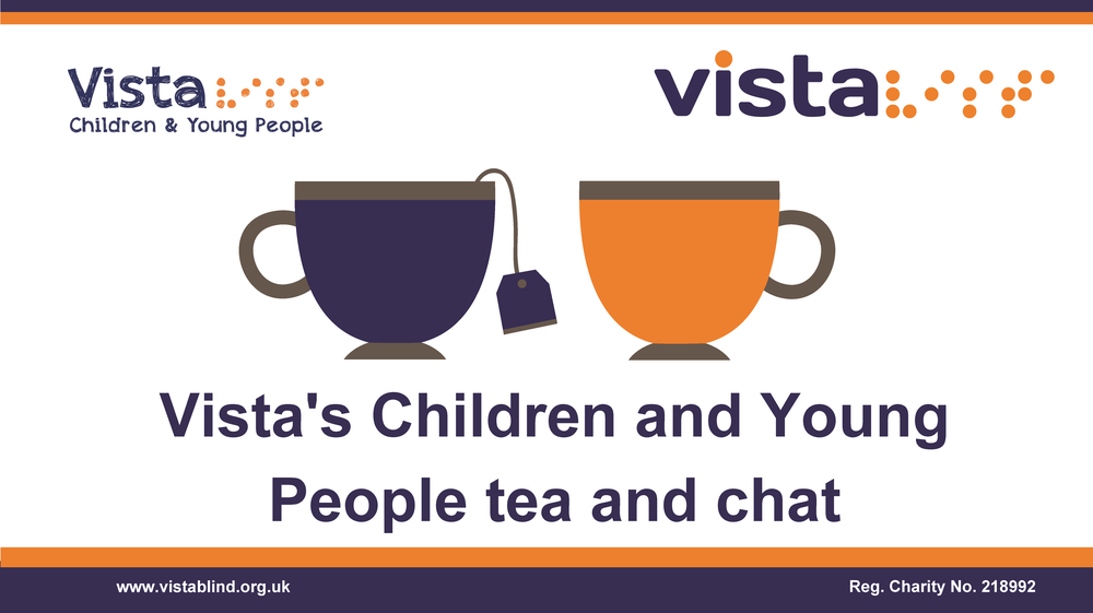 Image says 'Vista's Children and Young People tea and chat' with an image of two teacups.